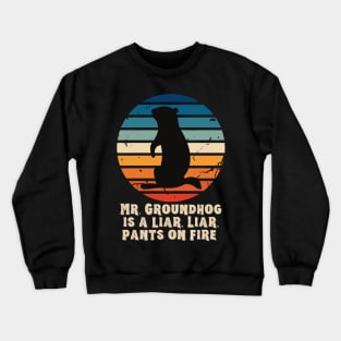 Mr. Groundhog is a Liar Crewneck Sweatshirt